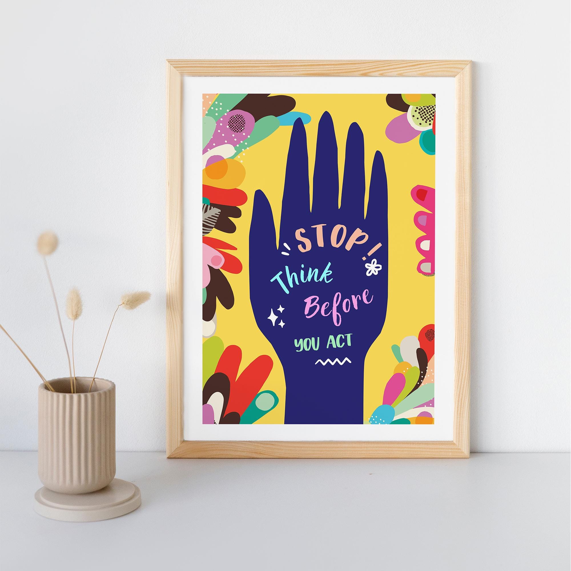 STOP! Think Before You Act - Premium Museum-Quality Poster with Durable Wooden Frame, Available in 15 Sizes & 3 Frame Colors