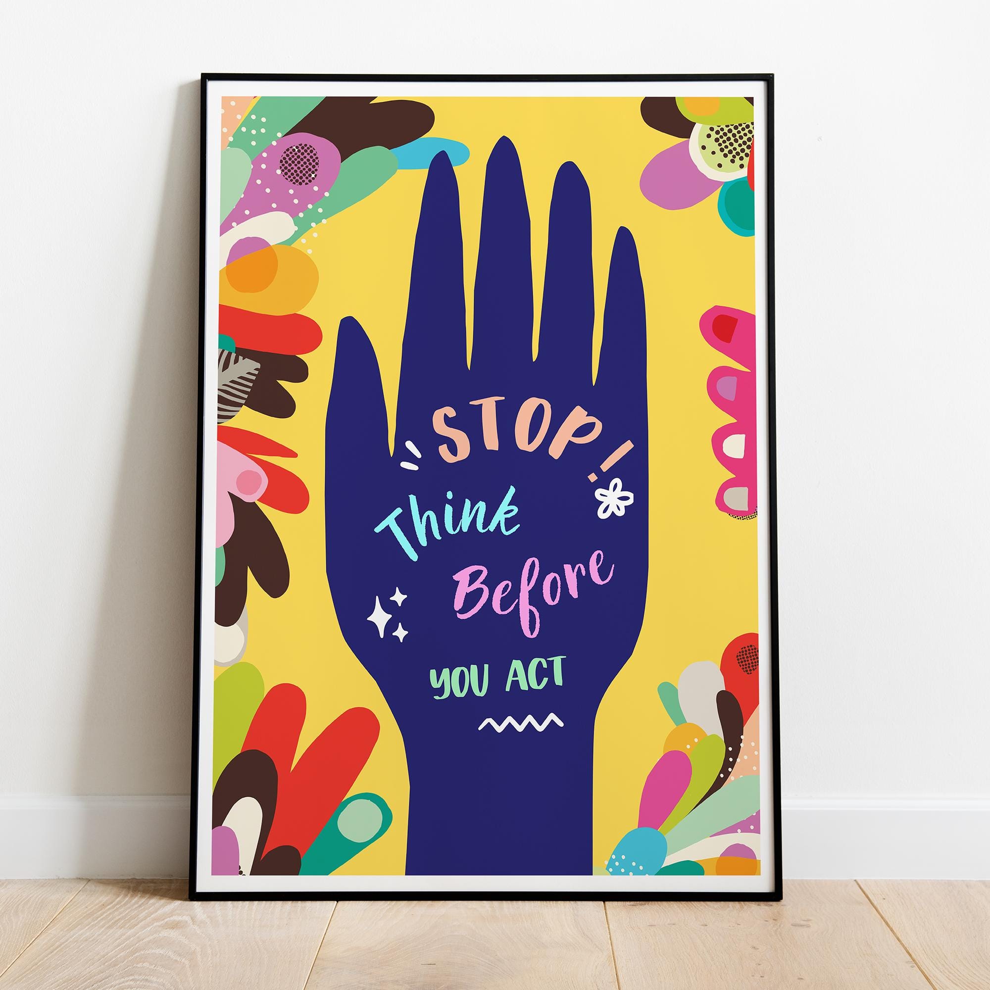 STOP! Think Before You Act - Premium Museum-Quality Poster with Durable Wooden Frame, Available in 15 Sizes & 3 Frame Colors